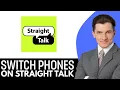 How To Switch Phones On Straight Talk 2026 Step-By-Step
