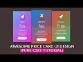 Price Table User Interface Design with HTML5 CSS3 How to create pricing table - Pure CSS Tutorials