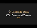 474 Ones and Zeroes Leetcode Daily - Python