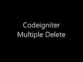 Codeigniter Multiple Delete