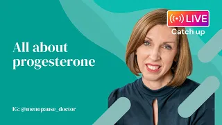All about progesterone Dr Louise Newson