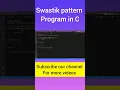 Swastik pattern program in C language