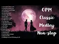 Download Lagu OPM Classic Medley Non-stop -  Sleeping Old Love Songs Collection