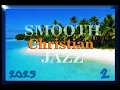 Download Lagu Smooth Christian Jazz #2 2025