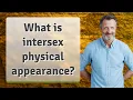 What is intersex physical appearance