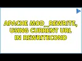Apache mod - rewrite using current URL in RewriteCond 2 Solutions