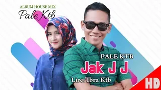 Download PALER KTB - JAK J J ( House Mix Pale Ktb Sep Tari - Tari ) HD Video Quality 2018. MP3
