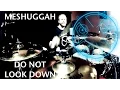 Download Lagu Meshuggah-Do Not Look Down-Johnkew Drums