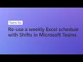 How to re-use a weekly schedule from Excel in Shifts in Microsoft Teams