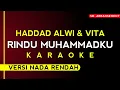 Download Lagu Haddad Alwi \u0026 Vita - Rindu Muhammadku (karaoke versi nada rendah) HIGH AUDIO QUALITY!!