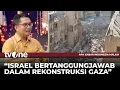 Hancurnya Gaza Memicu Perang, Pengamat Timur Tengah: Israel Harus Hentikan Genosida | AKIM tvOne