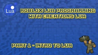 Roblox Lua Scripting Part 1 - Introduction to Lua