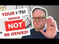 No I-751 Should Be Denied for Lack of Evidence Here s Why