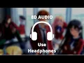 Download Lagu Classroom of the Elite Season 2 ED - Hito Jibai | 8D AUDIO