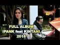 Download Lagu LAGU MINANG IPANK ft KINTANI FULL ALBUM 2018