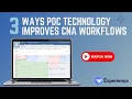 3 Ways POC technology improves CNA workflows