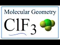 ClF3 Chlorine trifluoride Molecular Geometry Bond Angles Electron Geometry
