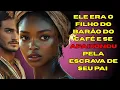 Download Lagu ❤️A Escrava Do Meu Pai...Dona Do Meu Coração-Uma História de Amor e Paixão❤️