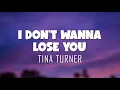 Tina Turner - I Don't Wanna Lose You (Lyrics + Vietsub)