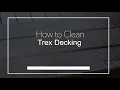 How to Clean Trex Decking