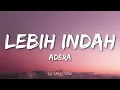 ADERA EGA - Lebih Indah (Lyrics) Dan Kau Hadir Merubah Segalanya