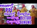 MARS PPI - MARS LANSIA|MUBENG BLITAR-CAPING GUNUNG||PADUS PWRI NGLEGOK BLITAR