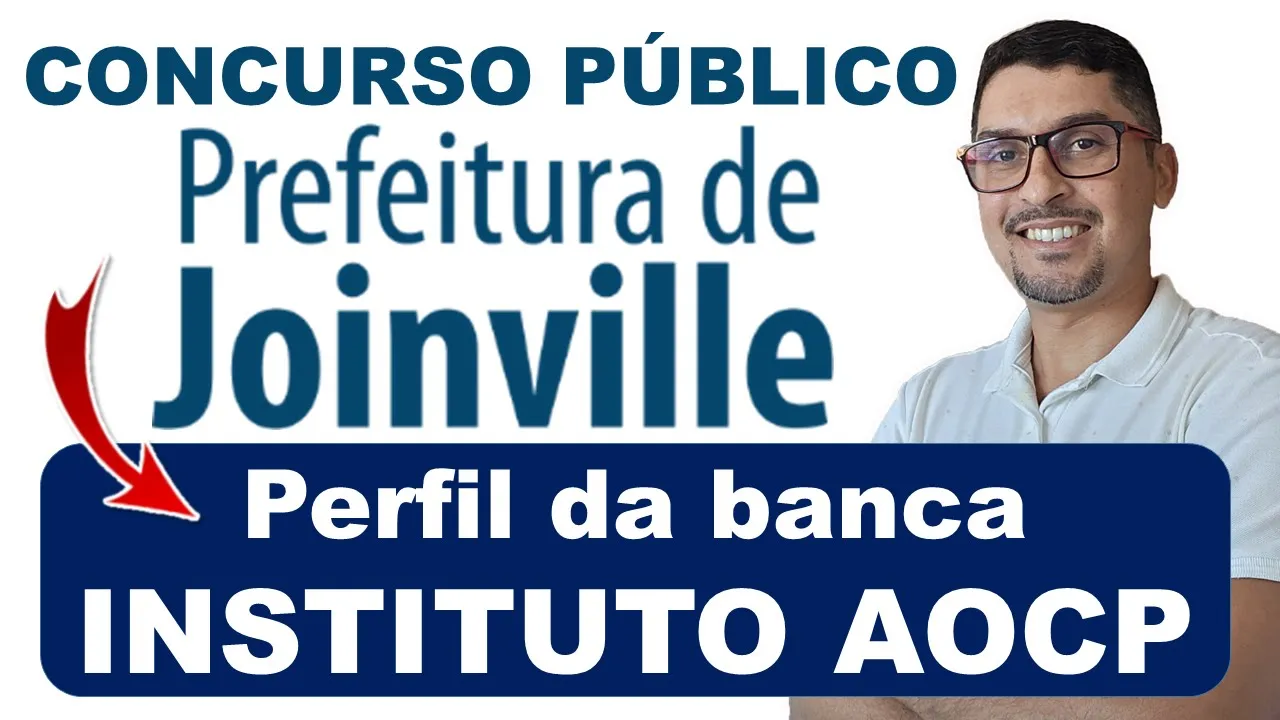 Concurso público Joinville 2025 | Perfil da banca Instituto AOCP | Provas Banca Instituto AOCP
