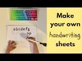 Make your own handwriting sheets