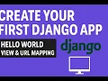 Create Your First Django App Hello World View URL Mapping Explained