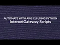 Automate Internet Gateway with AWS CLI using Python