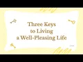 Three Keys to Living a Well-Pleasing Life by Bishop Myron Powell