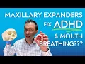 Can Maxillary Expanders Fix AD And Mouth Breathing For Real