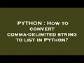 PYTHON How to convert comma-delimited string to list in Python