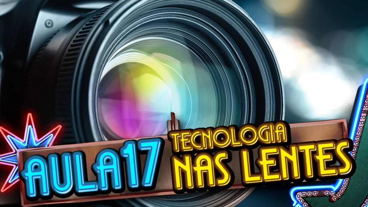 AULA 17 - Entendendo a Tecnologia nas LENTES DE QUALIDADE