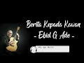 Download Lagu Berita Kepada Kawan - Ebid G Ade - (Lirik)