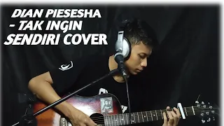 Download TAK INGIN SENDIRI - DIAN PIESESHA COVER BY JAENAL PAKAI MIC AKG C5 MP3