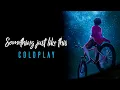 something just like this whatsapp status Lyrics | Coldplay  | Trending whatsapp status