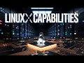 Master Linux Capabilities in 10 Minutes FAST
