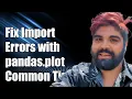 Fixing Import Errors with pandas plotting Common Issues and Solutions