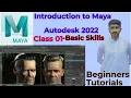 Intro to Maya Class 01 Basic Skills Tutorial For Beginners Autodesk Maya 2022 Complete Guide Usama