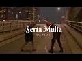 Serta Mulia-Sal Priadi (Lyrics)