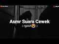 Lagu ASMR CEWEK | NGELUH😭 | ASMR SUARA CEWEK | ASMR INDONESIA