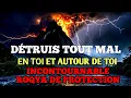 DÉTRUIS TOUT MAL EN TOI ET AUTOUR DE TOI - ROQYA DE PROTECTION INCONTOURNABLE