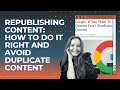 Republishing Content How to Do It Right and Avoid Duplicate Content
