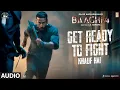 Lagu Baaghi 4: Get Ready to Fight - Khauf Hai(Audio) Tiger S,Suyyash-Siddharth,Krishna,Gopi,Star Boy Loc