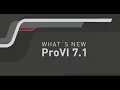 What s new ProVI 7 1
