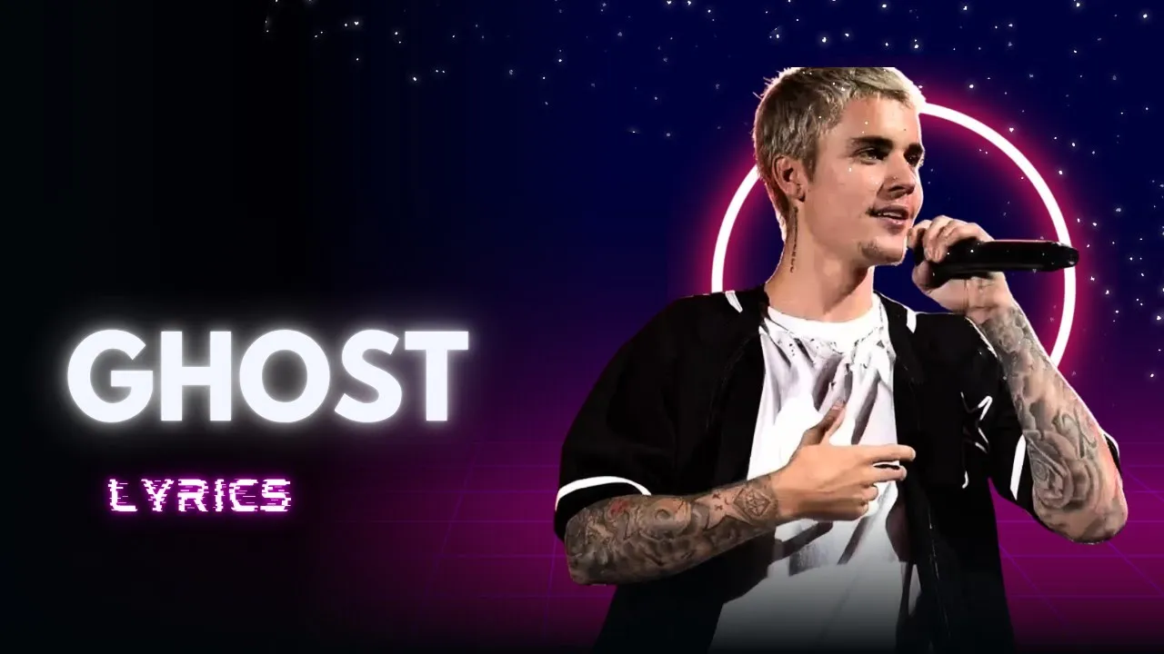 Ghost with Lyrics(Justin Bieber in 2021) Ghost with Lyrics(Justin Bieber in 2021)