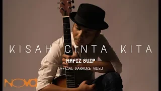 Download Kisah Cinta Kita - HAFIZ SUIP | Official Karaoke Video MP3