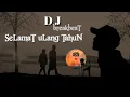 Lagu SELAMAT ULANG TAHUN | BREAKBEAT MEDIUM | DJ FULL BASS