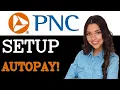 How To Setup Autopay PNC Bank 2025